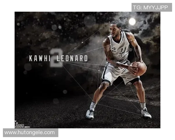 科怀伦纳德:从NBA巨星到篮球传奇的成长之路与辉煌成就